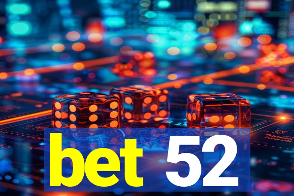 bet 52
